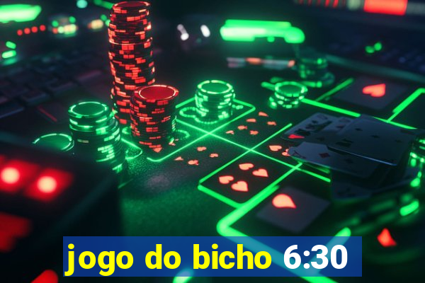 jogo do bicho 6:30